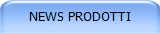 NEWS PRODOTTI